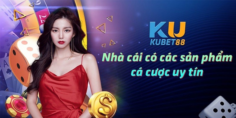 Không thể bỏ lỡ những sảnh game tuyệt vời tại Kubet88