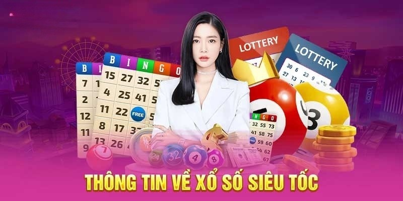 Xổ Số Siêu Tốc - Hình Thức Lô Đề Đỉnh Cao