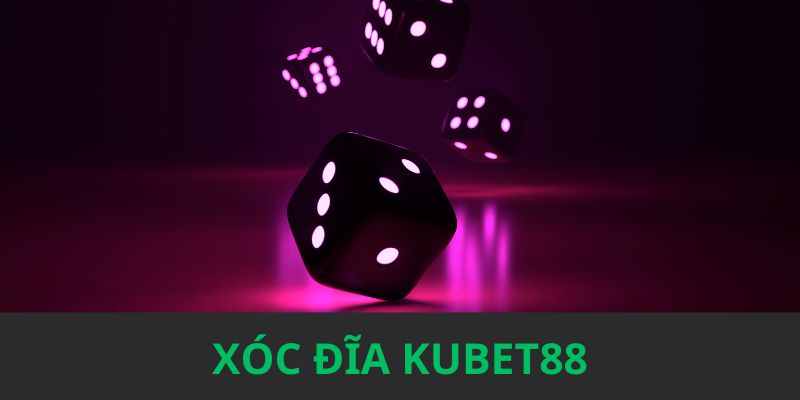 Xóc Đĩa Kubet88 - Game Cá Cược Đẳng Cấp, Tỷ Lệ Thưởng Cao