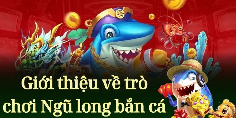 Bắn cá ngũ long thuộc top trò chơi được ưa chuộng